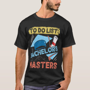 Magisterabschluss TO-DO-LISTE BACHELOR MAGISTER Ab T-Shirt
