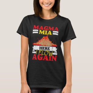 Magma Mia Hier fließe ich wieder Geologie Vulkan L T-Shirt