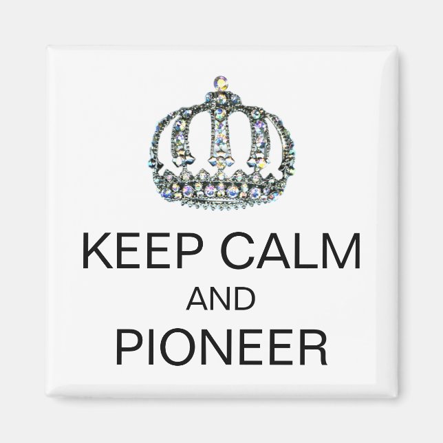 MAGNET "BEHALT CALM AND PIONEER" (Vorne)