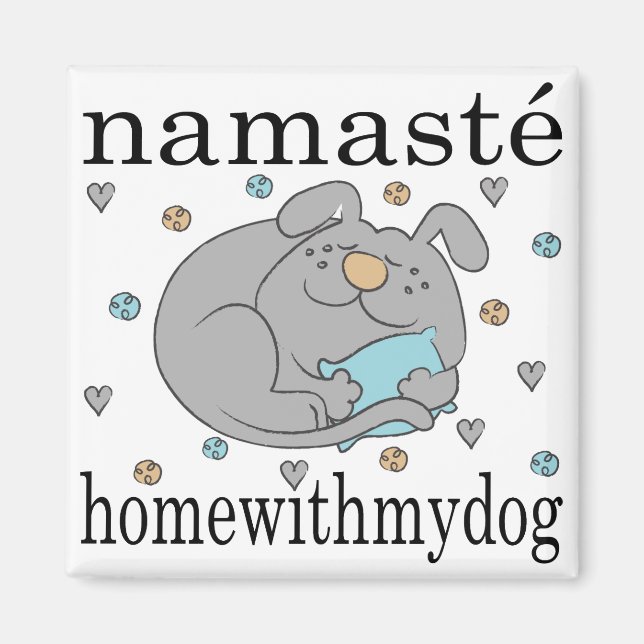 Magnet Carré Namaste Home avec mon chien (Devant)