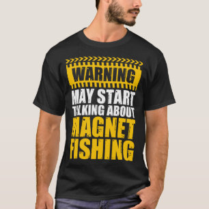 Magnet Fischfang Hobby Magnetic Fishing Magnet Fis T-Shirt
