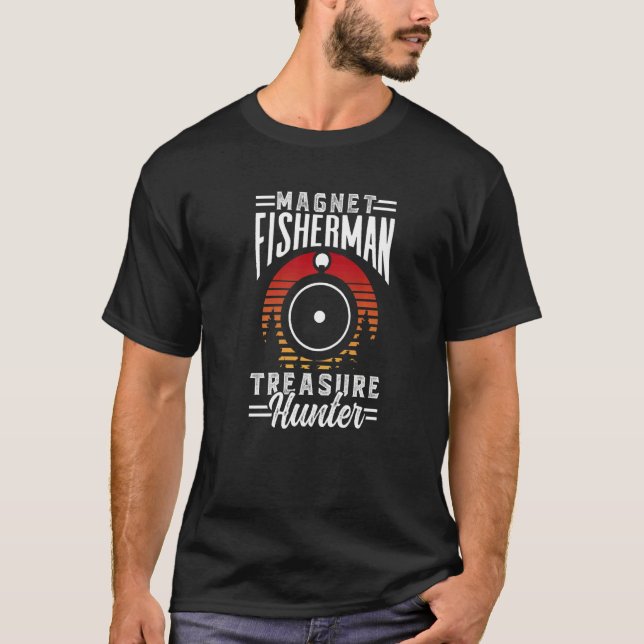 Magnet Fisherman Treasure Hunter Fishing Magnete F T-Shirt (Vorderseite)