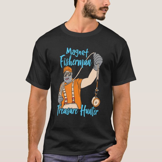 Magnet Fisherman Treasure Hunter Magnets Fisher Fi T-Shirt (Vorderseite)