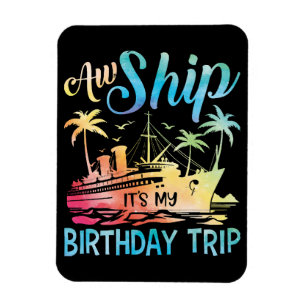 Magnet Flexible Aw Ship It's My Birthday Trip