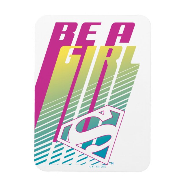Magnet Flexible "Be A Girl" Supergirl Graphic (Vertical)