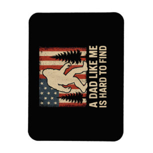 Magnet Flexible Bigfoot Patriotique Un Papa Comme Moi Est Dur à Tr