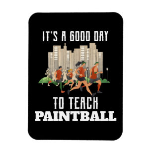 Magnet Flexible C'est un bon jour pour enseigner le paintball