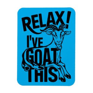 Magnet Flexible Citation de chèvre drôle Relax J'ai chèvre ça