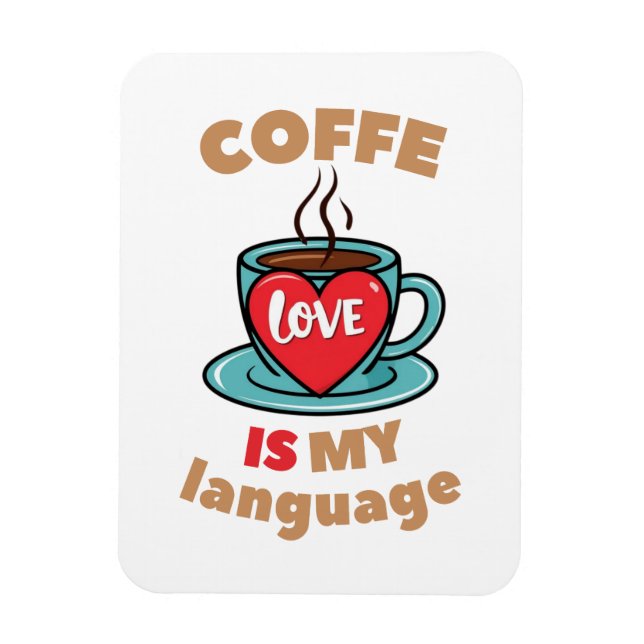 Magnet Flexible Coffee is my love language (Vertical)