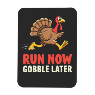 Magnet Flexible Courez maintenant Gobble plus tard Turquie coureur