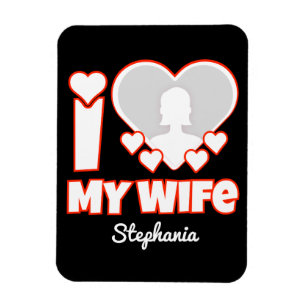 Magnet Flexible Custom I Love My Wife - Ajouter Nom & Photo