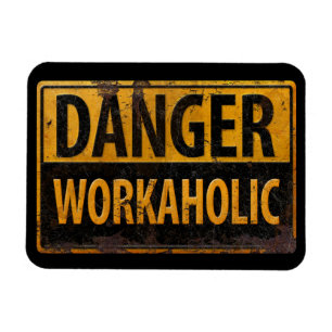 Magnet Flexible DANGER WORKAHOLIC rouille signal d'avertissement d