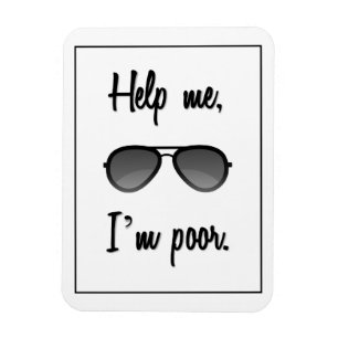 Magnet Flexible Drôle Aidez-moi, je suis pauvre Lunettes de soleil