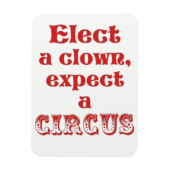 Magnet Flexible Élisez un clown, attendez un cirque ! Anti (Vertical)