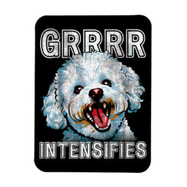 Magnet Flexible Funny Grrrr Intensifie Bichon Frise Dog meme