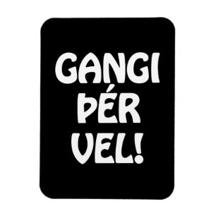 Magnet Flexible GANGI ÕÉR VEL ! BONNE CHANCE ! Langue islandaise