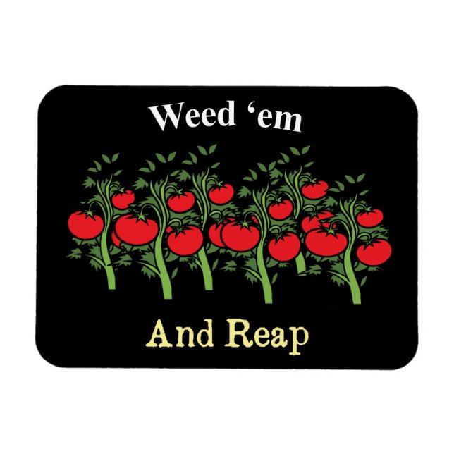 Magnet Flexible Gardener Funny Weed 'em Et Reap (Horizontal)