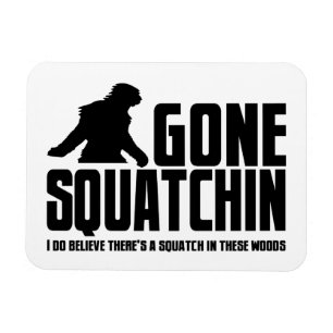 Magnet Flexible Gone Squatchin - Drôle Croyant Bigfoot