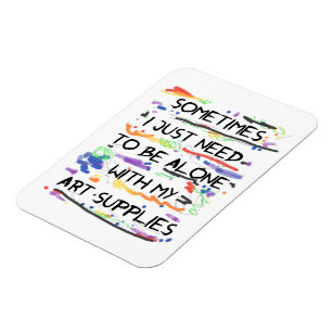 Magnet Flexible Je dois juste être seul avec mes