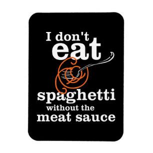 Magnet Flexible Je ne mange pas de Spaghetti sans la sauce à la vi
