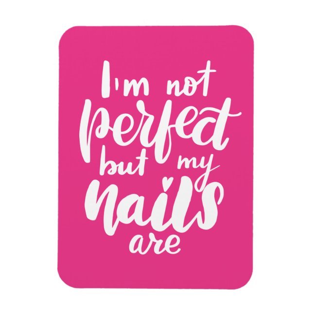 Magnet Flexible Je ne suis pas parfait, mais mes ongles sont (Vertical)