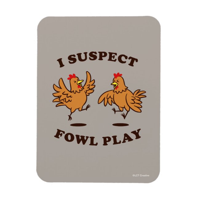 Magnet Flexible Je soupçonne Fowl Play (Vertical)