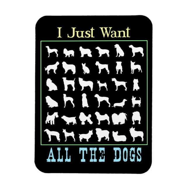 Magnet Flexible Je Veux Juste Tous Les Chiens (Vertical)