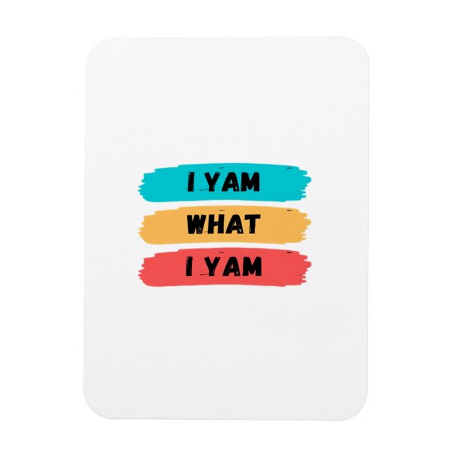 Magnet Flexible Je Yam Ce Que Je Yam Funny Classic (Vertical)