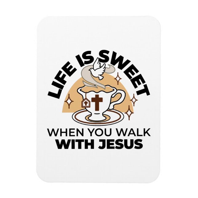 Magnet Flexible La vie est douce avec Jésus - Christian Faith Tea  (Vertical)