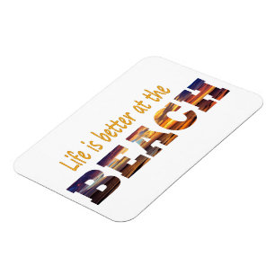 Magnet Flexible La vie est meilleure à l'aimant de la plage
