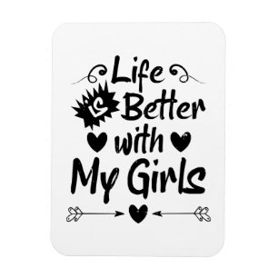 Magnet Flexible La vie est meilleure avec mes filles