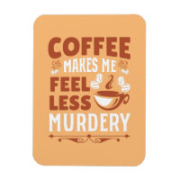 Le Café Me Rend Moins Meurtre