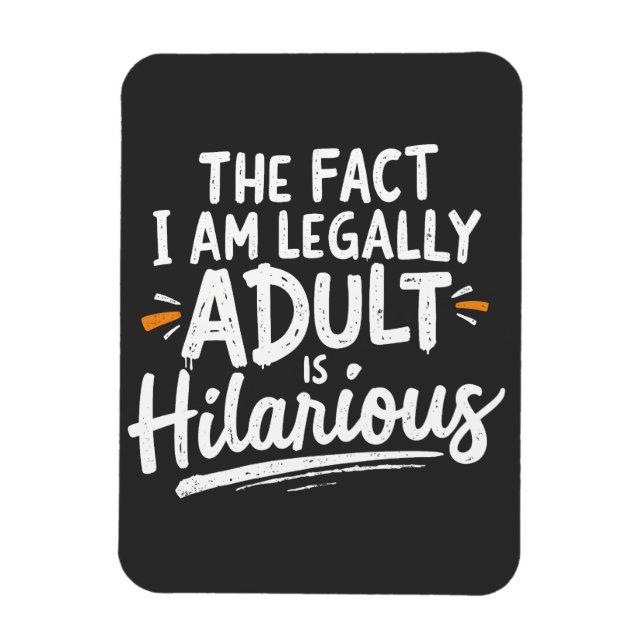 Magnet Flexible Le fait que je sois un Adulte est hilarant : (Vertical)