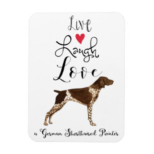 Magnet Flexible Live Laugh Love a German Shorthborne Pointer