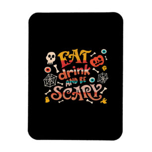 Magnet Flexible Mangez Boire Et Soyez Effrayant Halloween Drôle Es