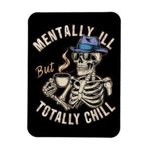 Magnet Flexible Mentalement Mal Mais Totalement Chill
