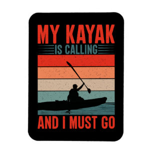 Magnet Flexible Mon Kayak appelle et je dois y aller