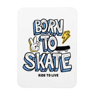 Magnet Flexible Né à Skate Ride pour vivre