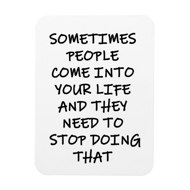 Magnet Flexible Parfois, les gens entrent dans votre vie (Vertical)