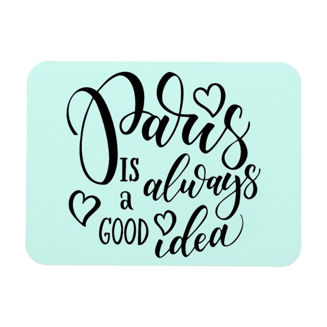 Magnet Flexible Paris Is Always A Good Idea Script (Horizontal)