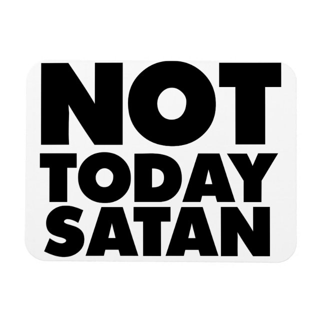 Magnet Flexible Pas aujourd'hui Satan (Horizontal)