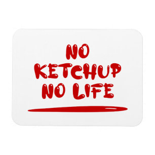Magnet Flexible Pas de Ketchup Pas de vie