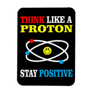 Magnet Flexible Pensez comme un proton, restez positif