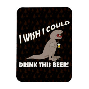 Magnet Flexible Souhait de T-Rex je pourrais boire de cette bière