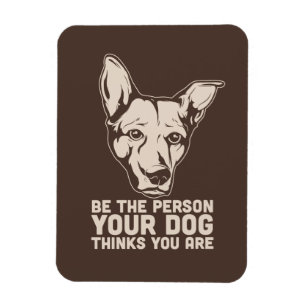 Magnet Flexible soyez la personne que votre chien pense que vous
