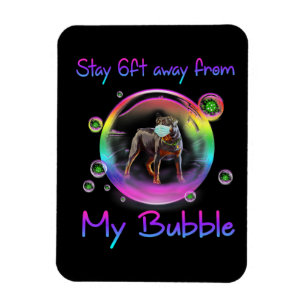 Magnet Flexible Stay 6ft Away From My Bubble Rottweiler