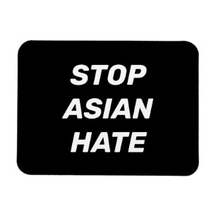Magnet Flexible Stop Asian Hate, black white sign