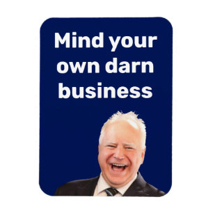 Magnet Flexible Tim Walz s'occupe de votre propre affaire