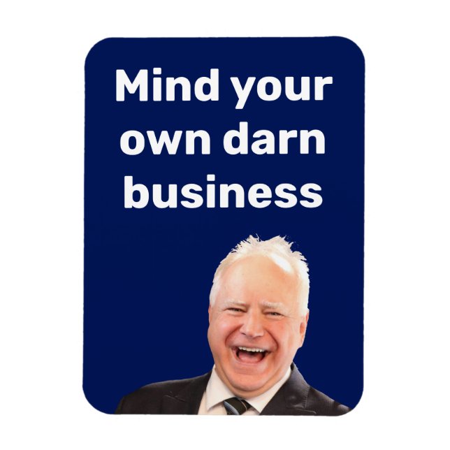 Magnet Flexible Tim Walz s'occupe de votre propre affaire (Vertical)