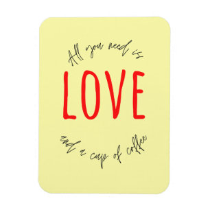 MAGNET FLEXIBLE TOUT CE DONT VOUS AVEZ BESOIN, C'EST DE L'AMOUR ET